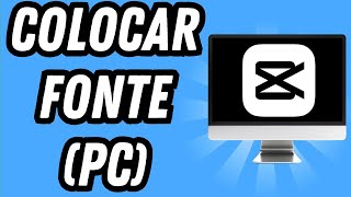 Como colocar fonte no Capcut PC GUIA COMPLETO [upl. by Wadell]