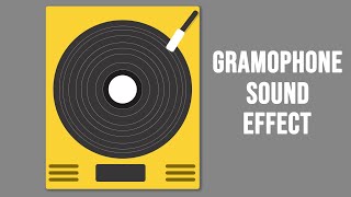 Gramophone Sound Effect  Sound Pack In High Quality [upl. by Imorej]