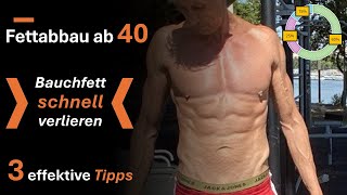 🔥 FETTABBAU ab 40  Bauchfett SCHNELL verlieren  3 effektive TIPPS für Männer Ü40Ü50  Mach DAS 👇 [upl. by Naitsabes83]