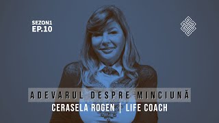 Adevărul despre Minciună cu Cerasela Rogen  Life Coach Sezonul 1 Ep10 [upl. by Pournaras]