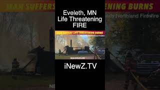 Rural Eveleth MN Man Suffers Life Threatening Burns [upl. by Azile]