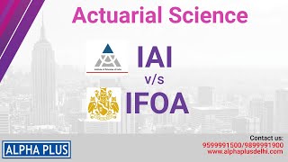 IAI vs IFOA Institute  How To Plan Actuarial Science Study In India  ALPHA PLUS [upl. by Gladine]