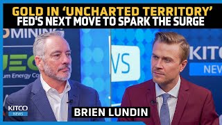 Fed’s Next Move to Kickstart a Gold Rush Gold Price in ‘Uncharted Territory’ – Brien Lundin [upl. by Lihp515]