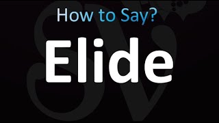 How to Pronounce Elide correctly [upl. by Ferrel]