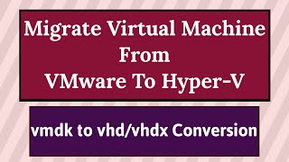 VMware to HyperV Migration Tool  VMware to HyperV Converter Free  Convert vmdk to vhd  Hyper V [upl. by Bartholemy]