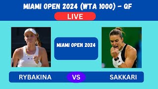 E RYBAKINA vs M SAKKARI  MAIMI OPEN QF WTA 1000 LIVE PLAYBYPLAY  LIVESTREAM  TENNIS TALK [upl. by Enerahs]