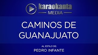 Karaokanta  Pedro Infante  Caminos de Guanajuato  CALIDAD PROFESIONAL [upl. by Arret825]