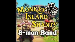 Monkey Island Shanty  Full Band 8man  New Shanty  Sea of Thieves Monkey Island Shanty [upl. by Lanae]