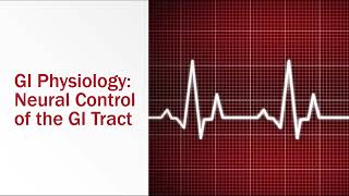 GI Physiology Neural Control of the GI Tract [upl. by Ahseenal]