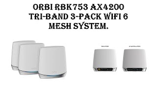 ORBI RBK753 AX4200 TRIBAND 3PACK WIFI 6 MESH SYSTEM [upl. by Euqinu]