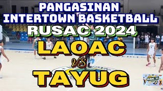 LAOAC VS TAYUG  PANGASINAN INTERTOWN BASKETBALL RUSAC 2024 GAME HIGHLIGHTS [upl. by Jerry]