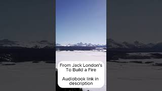 Jack Londons quotTo Build a Firequot audiobook narrated by Evan Schmitt shorts [upl. by Nwahsauq16]