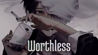 Nightcore×Worthless Lyrics [upl. by Hillinck]