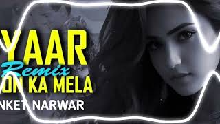 PYAR DILON KA MELA H♥️♥️ REMIX BY DJ SANKET NARWAR [upl. by Tess799]