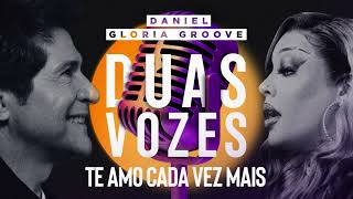 Duas Vozes  Daniel amp Gloria Groove  Te Amo Cada Vez Mais Áudio Oficial [upl. by Paderna]