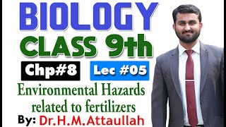 Environmental hazards related to fertlizers use  Chapter 8  9th class Biology  Lec 05 [upl. by Elvira]