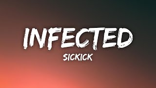 Sickick  Infected Lyrics [upl. by Ottillia]