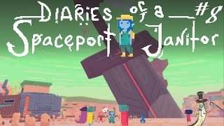 Diaries of a Spaceport Janitor 8  Ending [upl. by Eelymmij]