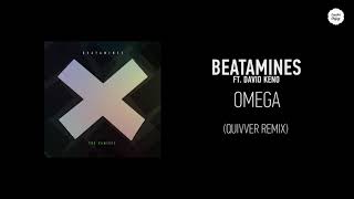 Beatamines ft David Keno  Omega Quivver Remix [upl. by Claresta690]