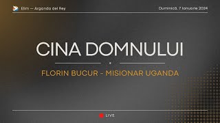 Cina Domnului  Florin Bucur Uganda  Live 7 Ianuarie 2024 [upl. by Ginsberg]