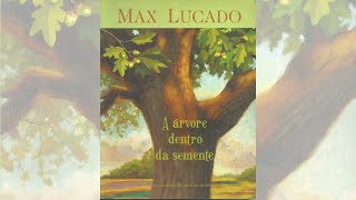 A árvore dentro da semente  Audiobook  Max Lucado [upl. by Marylinda]