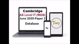 AS Level IT 9626 June 2020 Paper 2 Database [upl. by Letta]