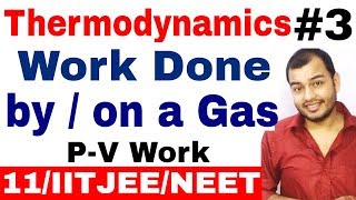 Class 11 Chapter 6  Thermodynamics 03  Work Done by a Gas  Work Done on a Gs  IIT JEE  NEET [upl. by Adrianne]