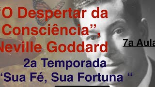 O Despertar da Consciência de Neville Goddard  Temporada 2 aula 7 nevillegoddard [upl. by Newlin]