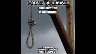 Hang Around  Dark Western Type Beat  Produced By The Suspect [upl. by Leirbag460]