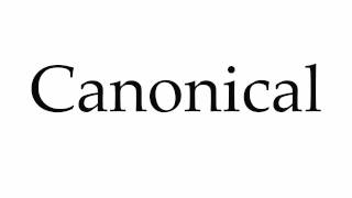 How to Pronounce Canonical [upl. by Mollie]