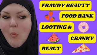 FRAUDY BEAUTY FOOD BANK LOOTING amp CRANKY REACT [upl. by Orsola]