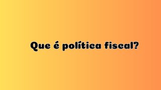 VARIÁVEIS DA POLÍTICA FISCAL [upl. by Larentia]