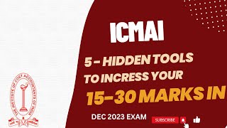 ICMAI 5 HIDDEN TOOLS TO INCRESS YOUR 1530 MARKS IN DECEMBER 2023 EXAM [upl. by Ahsimrac]