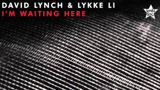 David Lynch amp Lykke Li  Im Waiting Here [upl. by Eahs945]