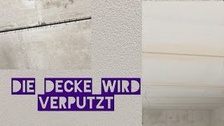 DIE DECKE WIRD VERPUTZT I VLOG [upl. by Maryjo]