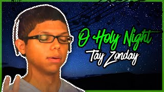 quotO HOLY NIGHTquot SUNG BY TAY ZONDAY [upl. by Hurwit]