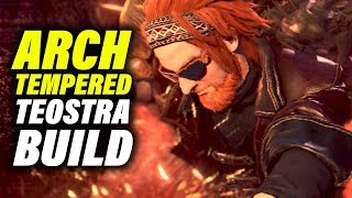 ARCH TEMPERED TEOSTRA BUILD amp TIPS  Monster Hunter World [upl. by Taft]