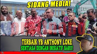 sidang medai TERBAIK YB ANTHONY LOKE SENTIASA DENGAN INISIATIF BARU [upl. by Sirois]