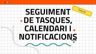 Seguiment de tasques calendari i notificacions [upl. by Enimajneb728]