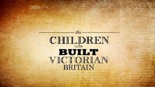 Documentary  The children who built Victorian Britain [upl. by Tarkany]