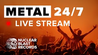 METAL 247 Live Stream  NUCLEAR BLAST RECORDS [upl. by Enilra]