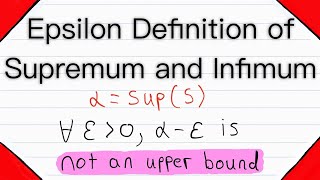 Epsilon Definition of Supremum and Infimum  Real Analysis [upl. by Eloci]