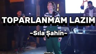 Toparlanmam Lazım Sıla Şahin Şarkı SözleriLyrics lyrics şarkısözleri kesfetacil keşfet [upl. by Yetah]