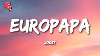 Joost  Europapa Lyrics [upl. by Oman858]