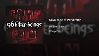 96 Bitter Beings  Cavalcade of Perversion [upl. by Irrek409]