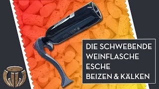 Die schwebende Weinflasche II Esche beizen und kälken [upl. by Datnow]