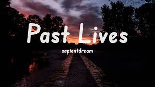 Past Lives  sapientdream Lyrics [upl. by Aselehc]