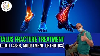 Talus Fracture Treatment Cold Laser Adjustment Orthotics [upl. by Ostap742]