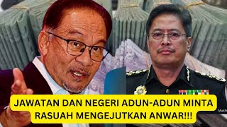 JAWATAN DAN NEGERI ADUNADUN MINTA RASUAH MENGGEMPARKAN ANWAR Semoga anwar campur tangan [upl. by Gerald]