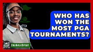 Who Has Won The Most PGA Tournaments  The Golf Xpert [upl. by Leumel891]